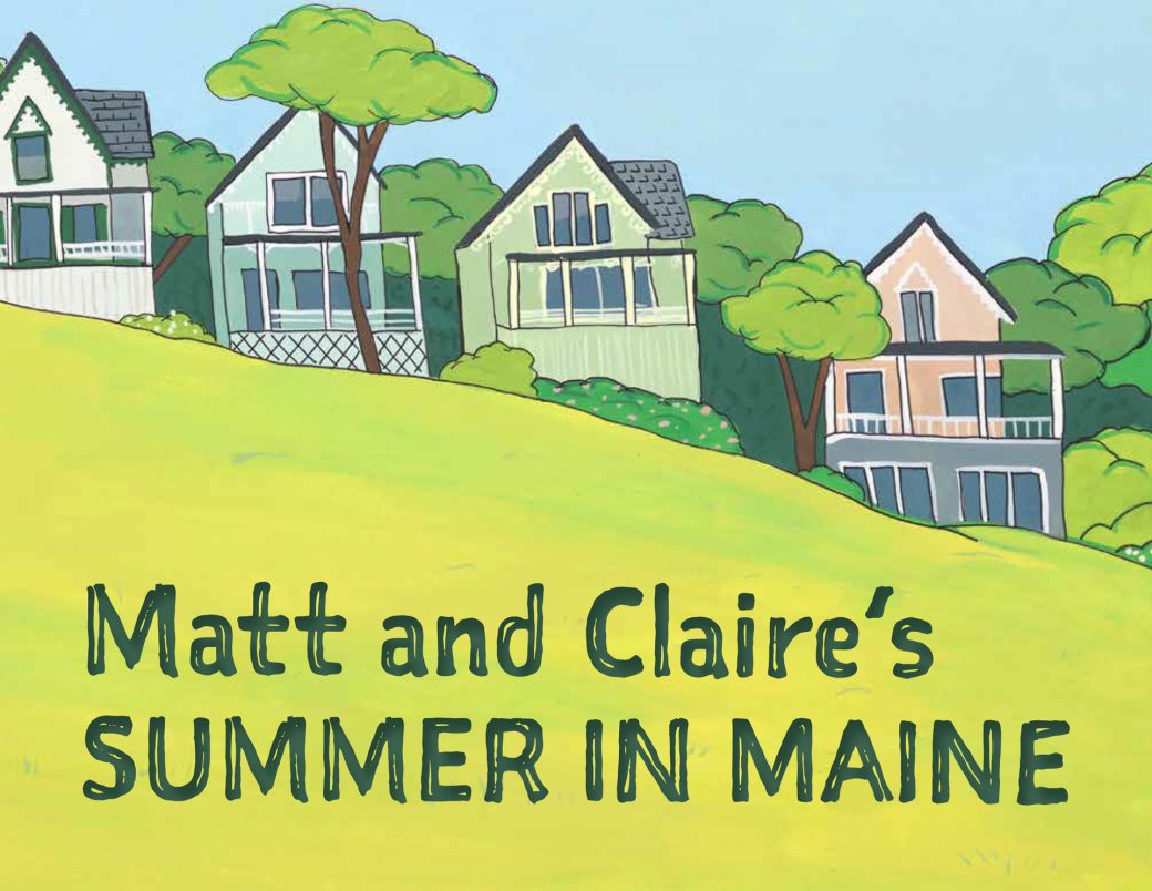 Matt and Claire's Summer in Maine!